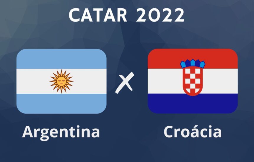 Argentina x Croácia onde assistir o jogo das Semifinais da Copa do Mundo da FIFA 2022