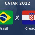 Brasil x Croácia onde assistir o jogo das Quartas de Final da Copa do Mundo da FIFA 2022