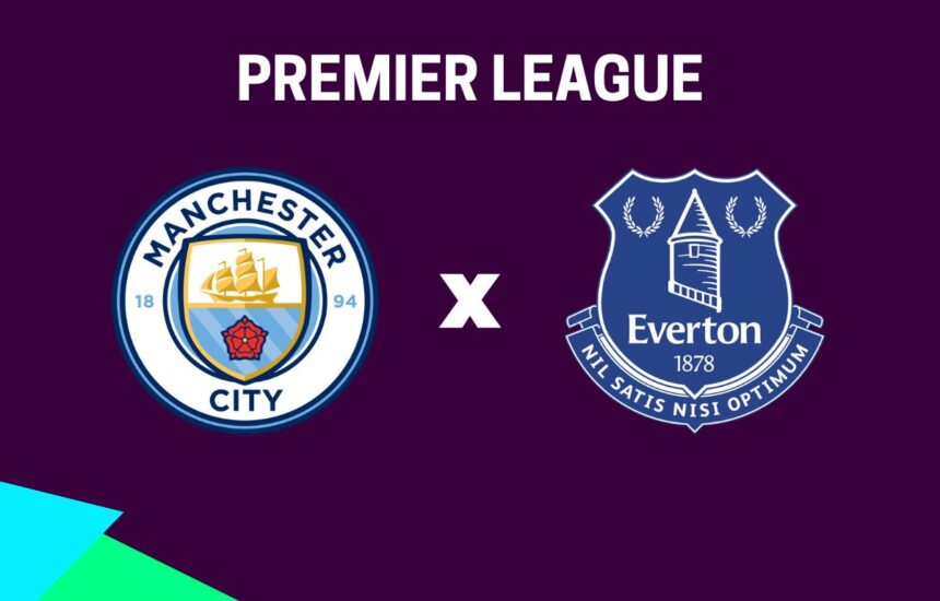 Manchester City x Everton onde assistir o jogo da Premier League