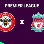 Brentford x Liverpool onde assistir o jogo da Premier League