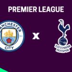 Manchester City x Tottenham onde assistir o jogo da Premier League