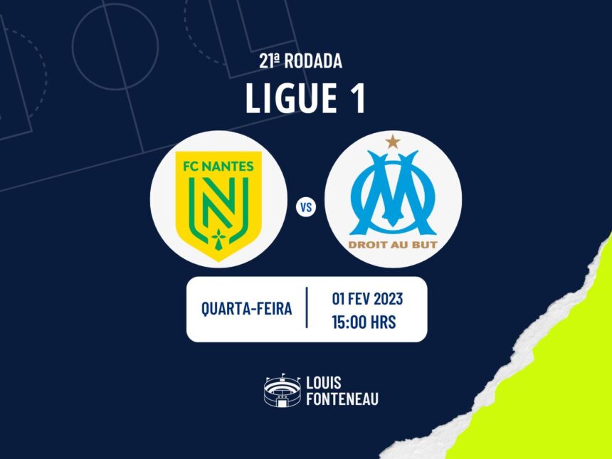 Nantes x Olympique de Marseille onde assistir o jogo da Ligue 1