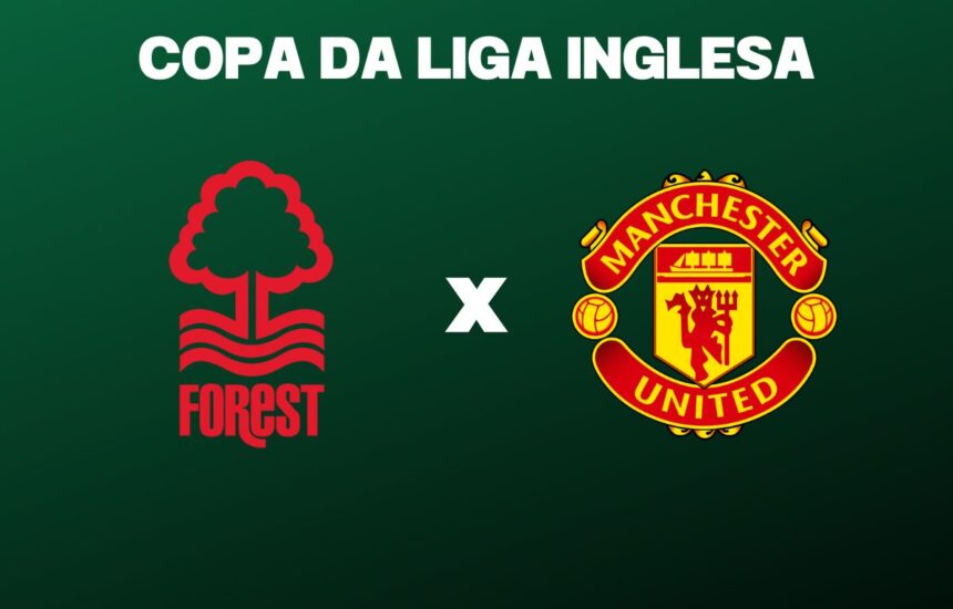 Notthingham Forest x Manchester United onde assistir o jogo da Copa da Liga Inglesa