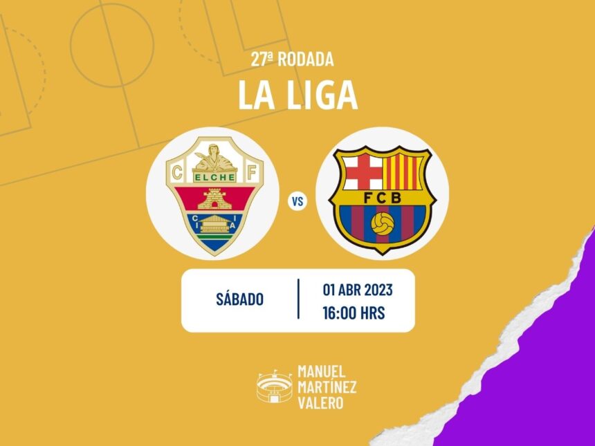 Elche x Barcelona onde assistir o jogo da La Liga