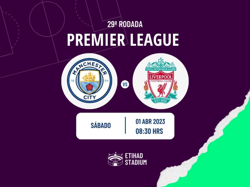 Manchester City x Liverpool onde assistir o jogo da Premier League