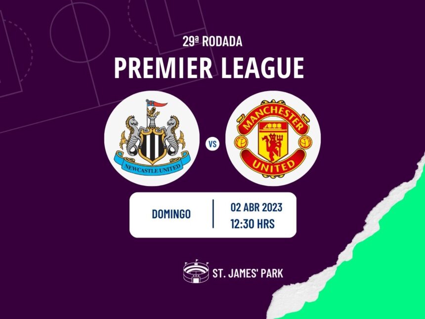 Newcastle x Manchester United onde assistir o jogo da Premier League