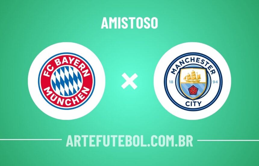 Bayern de Munique x Manchester City onde assistir ao jogo amistoso