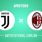 Juventus x Milan onde assistir ao jogo amistoso