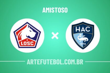 Lille x Le Havre onde assistir ao jogo amistoso