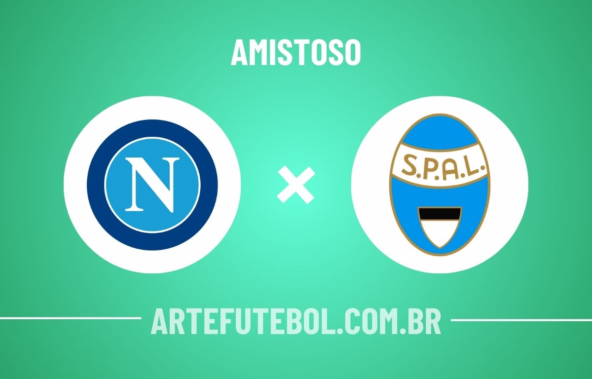 Napoli x SPAL onde assistir ao jogo amistoso