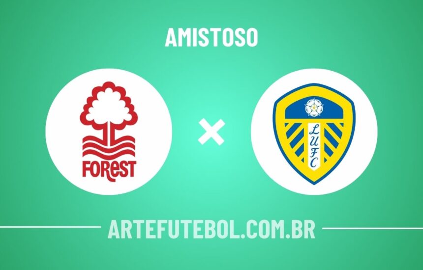 Notthingam Forest x Leeds United onde assistir ao jogo amistoso