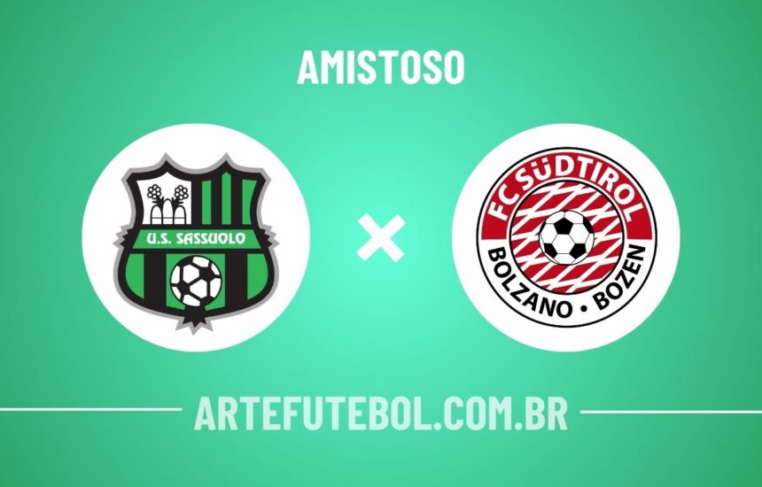 Sassuolo x Südtirol onde assistir ao jogo amistoso