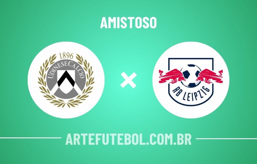 Udinese x RB Leipzig onde assistir ao jogo amistoso