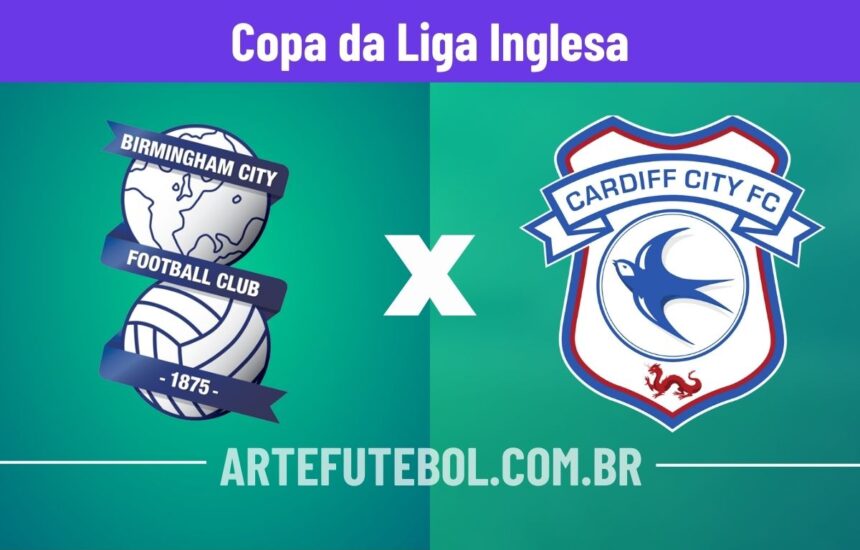 Birmingham City x Cardiff City onde assistir o jogo da Copa da Liga Inglesa