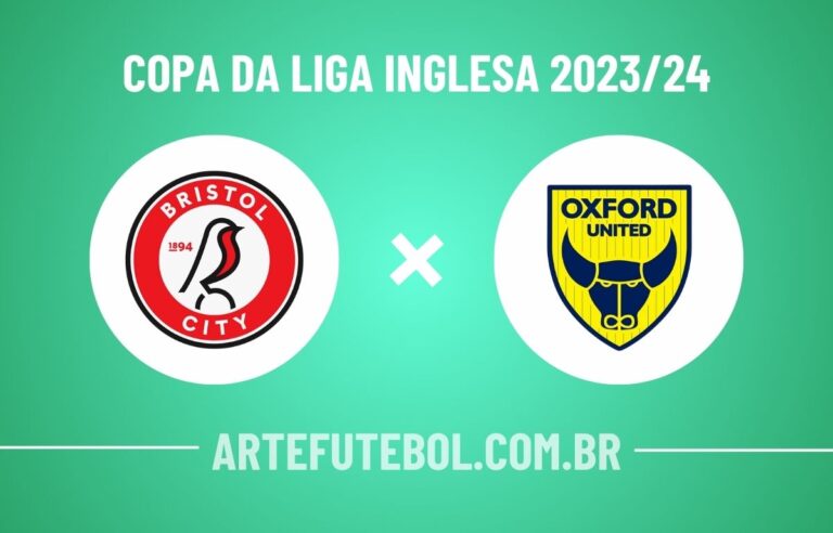 Bristol City x Oxford United onde assistir ao jogo da Copa da Liga Inglesa