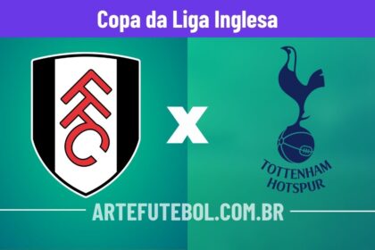 Fulham x Tottenham Hotspur onde assistir o jogo da Copa da Liga Inglesa