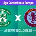 Hibernian x Aston Villa onde assistir o jogo da Liga Conferência Europa da UEFA