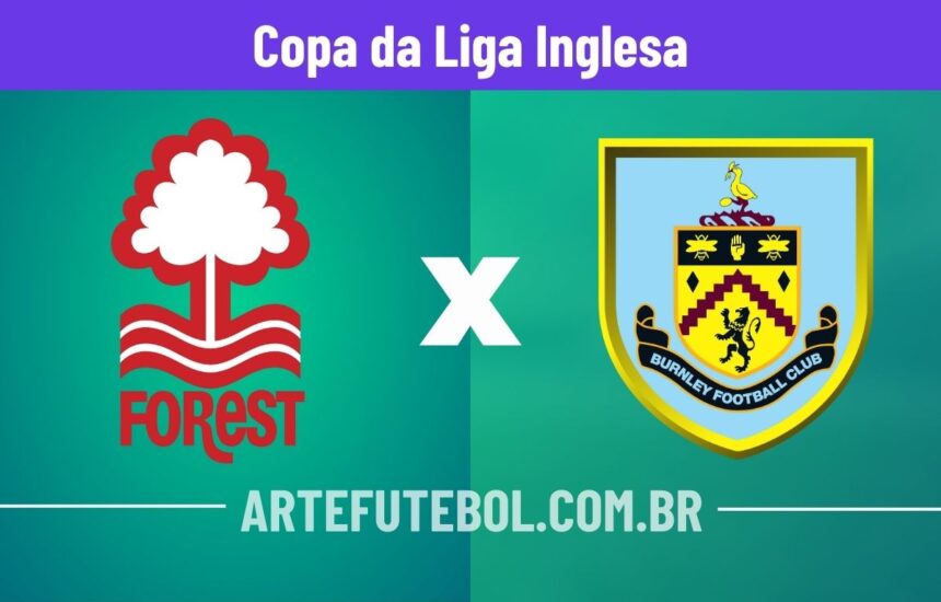 Nottingham Forest x Burnley onde assistir o jogo da Copa da Liga Inglesa