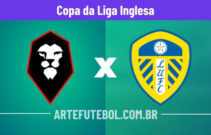 Salford City x Leeds United onde assistir o jogo da Copa da Liga Inglesa