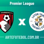 Bournemouth x Luton Town onde assistir ao vivo o jogo da Premier League