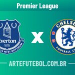 Everton x Chelsea onde assistir ao vivo o jogo da Premier League