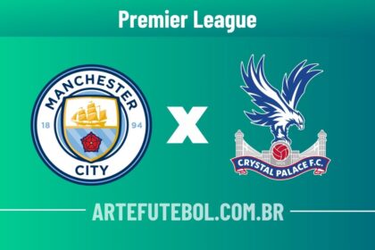 Manchester City x Crystal Palace onde assistir ao vivo o jogo da Premier League