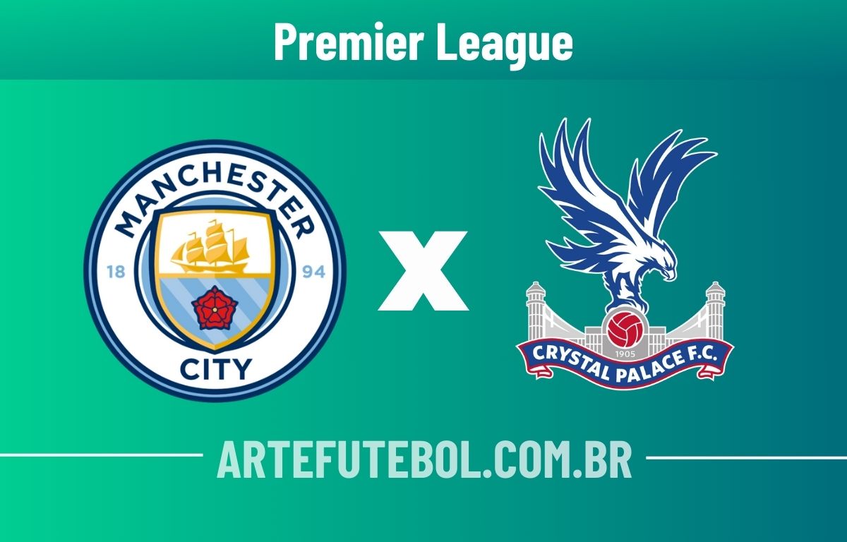 Manchester City x Crystal Palace: onde assistir ao vivo e online