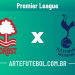 Nottingham Forest x Tottenham onde assistir ao vivo o jogo da Premier League