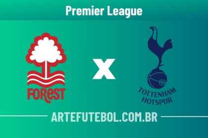 Nottingham Forest x Tottenham onde assistir ao vivo o jogo da Premier League