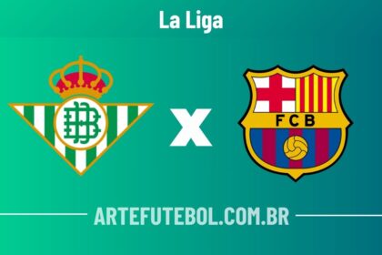 Real Betis x Barcelona onde assistir ao vivo o jogo do campeonato espanhol