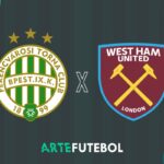 Ferencvaros x West Ham onde assistir ao vivo o amistoso online