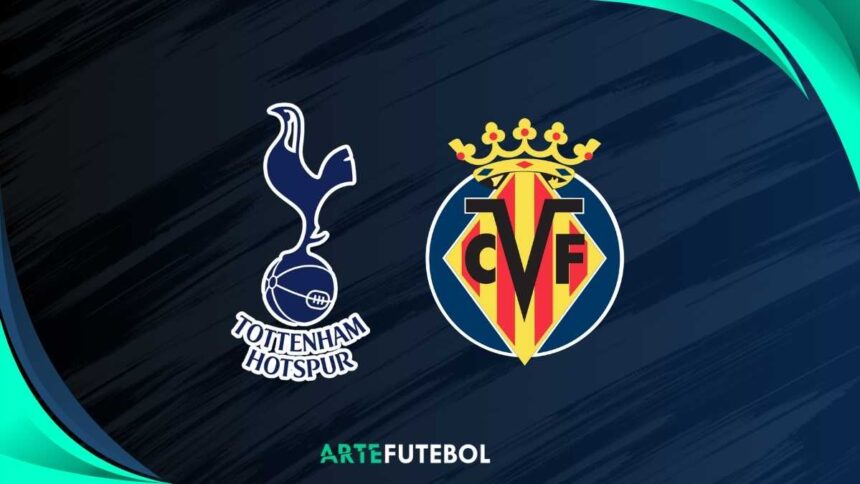 Tottenham x Villarreal saiba tudo sobre o jogo da Champions League 2025