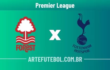 Nottingham Forest x Tottenham onde assistir ao vivo o jogo da Premier League