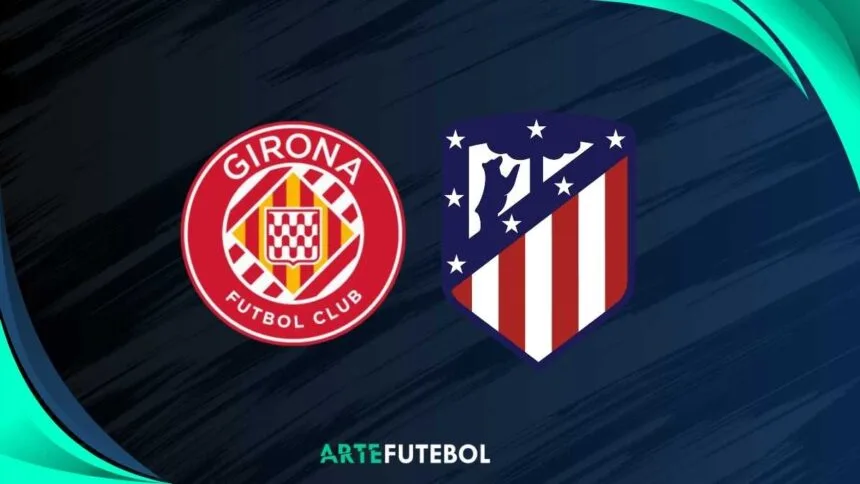 Saiba tudo sobre o jogo de volta entre Girona e Atlético de Madrid pela La Liga 2025-26
